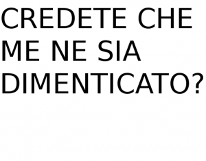 CREDETE-CHE-ME-NE-SIA-DIMENTICATO-300x235